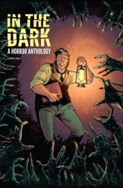 In the Dark: a Horror Anthology cover image