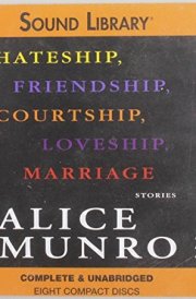 Hateship, Friendship, Courtship, Loveship, Marriage Lib/E: Stories (Chivers Sound Library) cover image