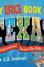 My Big Book of Texas All That's Great About the Lone Star State! cover image