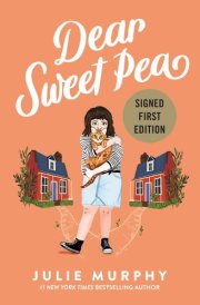 *Autographed Signed Copy* Dear Sweet Pea by Julie Murphy cover image