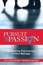 Pursuit of Passion Discovering True Intimacy in Your Marriage cover image