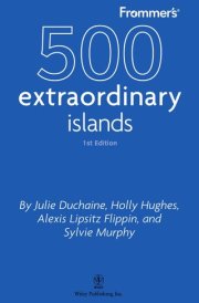 Frommer's 500 Extraordinary Islands cover image