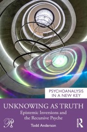 Unknowing as Truth (Psychoanalysis in a New Key Book Series) cover image