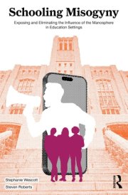 Schooling Misogyny: Exposing and Eliminating the Influence of the Manosphere in Education Settings cover image