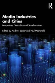 Media Industries and Cities: Perspectives, Geopolitics and Transformations cover image