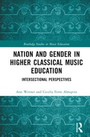 Nation and Gender in Higher Classical Music Education (Routledge Studies in Music Education) cover image