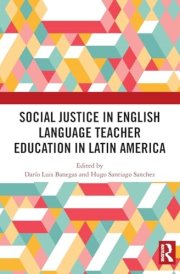 Social Justice in English Language Teacher Education in Latin America cover image