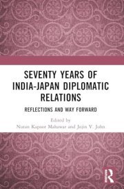 Seventy Years of India-Japan Diplomatic Relations: Reflections and Way Forward cover image