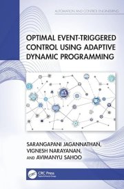 Optimal Event-Triggered Control Using Adaptive Dynamic Programming (Automation and Control Engineering) cover image