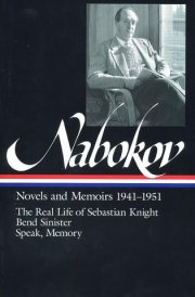 Vladimir Nabokov : Novels and Memoirs 1941-1951 : The Real Life of Sebastian Knight, Bend Sinister, Speak, Memory (Library of America) cover image