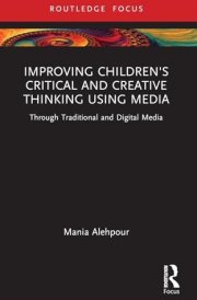Improving Children's Critical and Creative Thinking Using Media: Through Traditional and Digital Media cover image