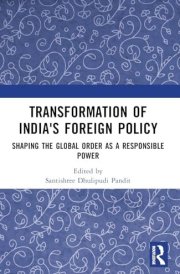 Transformation of India's Foreign Policy: Shaping the Global Order as a Responsible Power cover image