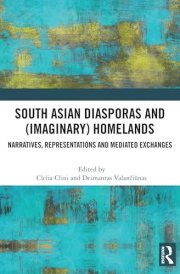South Asian Diasporas and (Imaginary) Homelands: Narratives, Representations and Mediated Exchanges cover image