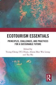 Ecotourism Essentials: Principles, Challenges, and Practices for a Sustainable Future cover image