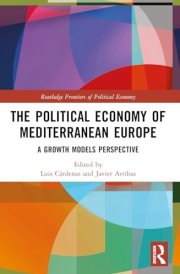 The Political Economy of Mediterranean Europe: A Growth Models Perspective (Routledge Frontiers of Political Economy) cover image