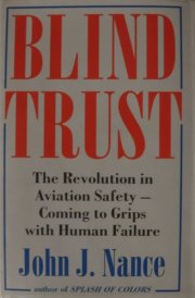 Blind Trust: The Revolution in Aviation Safety - Coming to Grips with Human Failure cover image