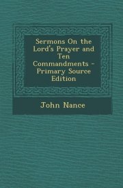 Sermons on the Lord's Prayer and Ten Commandments - Primary Source Edition cover image