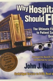 Why Hospitals Should Fly: The Ultimate Flight Plan to Patient Safety and Quality Care by John J. Nance JD (2008-05-03) cover image