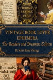 Vintage Book Lover Ephemera — The Readers and Dreamers Edition: Literary Quotes & Illustrations to Cut Out for Junk Journals, Collage, Scrapbooking & Paper Crafts cover image