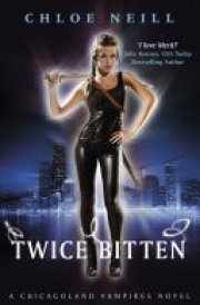 Twice Bitten A Chicagoland Vampires Novel cover image
