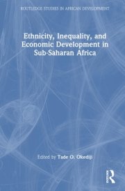 Ethnicity, Inequality, and Economic Development in Sub-Saharan Africa (Routledge Studies in African Development) cover image