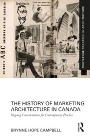 The History of Marketing Architecture in Canada (Routledge Research in Architecture) cover image