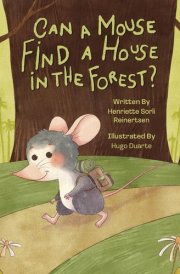 Can a mouse find a house in the forest?: A heartwarming tale about finding your place in the world, discovering opposites along the way.