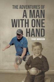 The Adventures of a Man With One Hand