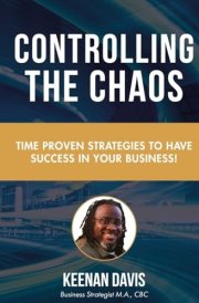 Controlling the Chaos Time Proven Strategies to Have Sucess in Your Business!