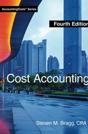 Cost Accounting: Fourth Edition