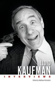 Lloyd Kaufman Interviews