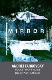 Mirror Andrei Tarkovsky: Pocket Movie Guide
