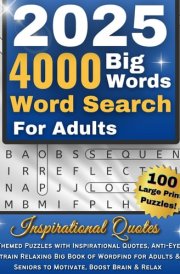 4000 Big Word Search for Adults Large Print: 100 Themed Puzzles with Inspirational Quotes: Anti-Eye Strain Relaxing Big Book of Wordfind for Adults & Seniors to Motivate, Boost Brain & Relax cover image