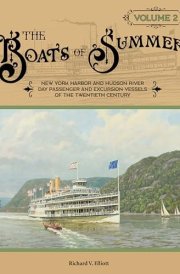 The Boats of Summer, Volume 2 New York Harbor and Hudson River Day Passenger and Excursion Vessels of the Twentieth Century cover image