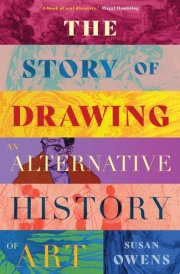 The Story of Drawing An Alternative History of Art cover image