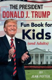 The President Donald J. Trump Fun Book for Kids (and Adults) cover image