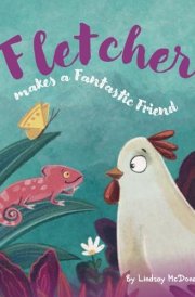 Fletcher Makes a Fantastic Friend cover image