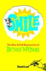 SMiLE The Rise, Fall, and Resurrection of Brian Wilson cover image