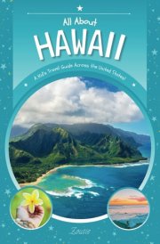 All About Hawaii: A Kid's Travel Guide Across the United States! cover image