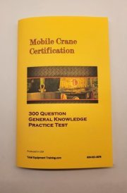 Mobile Crane Certification 300 Question General Knowledge Practice Test Booklet cover image