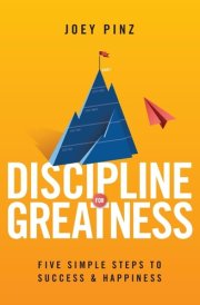 Discipline for Greatness - Paperback 5 Simple Steps to Success and Happiness cover image
