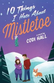 10 Things I Hate about Mistletoe A Holiday Romance cover image