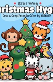 Christmas Hygge Cute & Cozy Friends Color by Number: Winter Holiday Scenes with Adorable Animals Coloring Book for Adults and Teens cover image