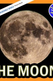 The Moon!: A My Incredible World Picture Book for Children (My Incredible World: Nature and Animal Picture Books for Children) cover image