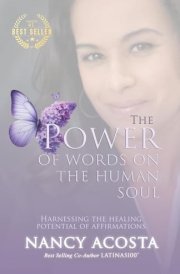 The Power Of Words On The Human Soul: Harnessing The Healing Potential Of Affirmations cover image