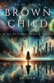 To My Little Brown Child cover image