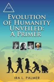 Evolution of Humanity Unveiled A Primer cover image