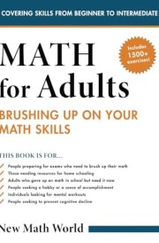 Math For Adults Brushing Up On Your Math Skills cover image