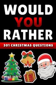 Stocking Stuffers for Teens: Would You Rather Game Book: Christmas Gift with Funny Questions for Boys and Girls cover image