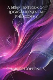 A Brief Textbook on Logic and Mental Philosophy cover image